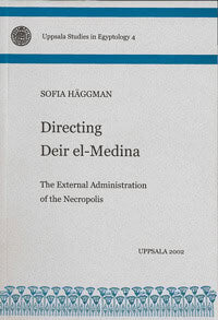 Sofia Häggman : Directing Deir el-Medina : the external administration of the necropolis