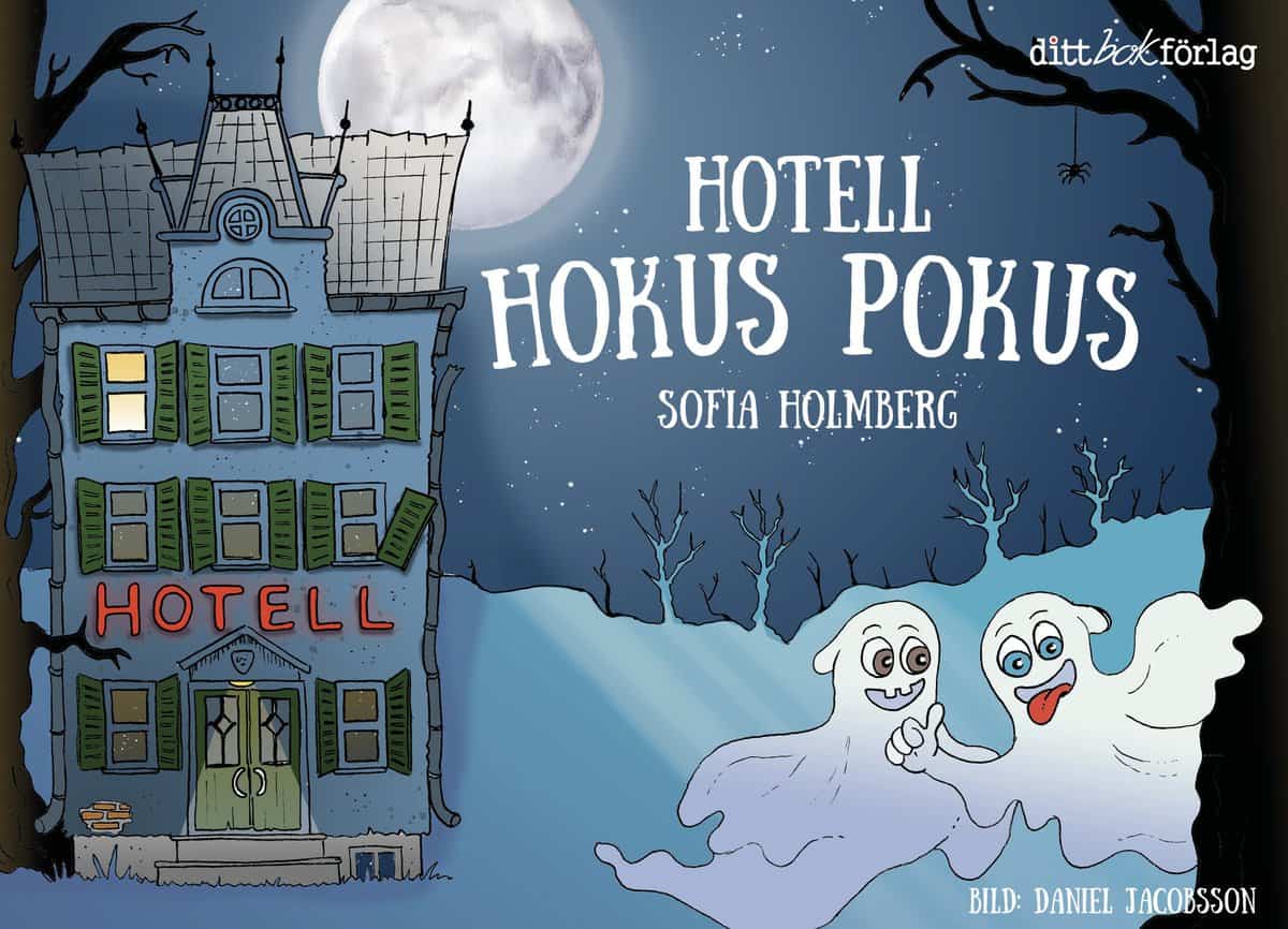 Sofia Holmberg : Hotell Hokus Pokus