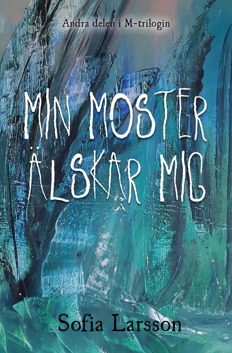 Sofia Larsson : Min moster älskar mig