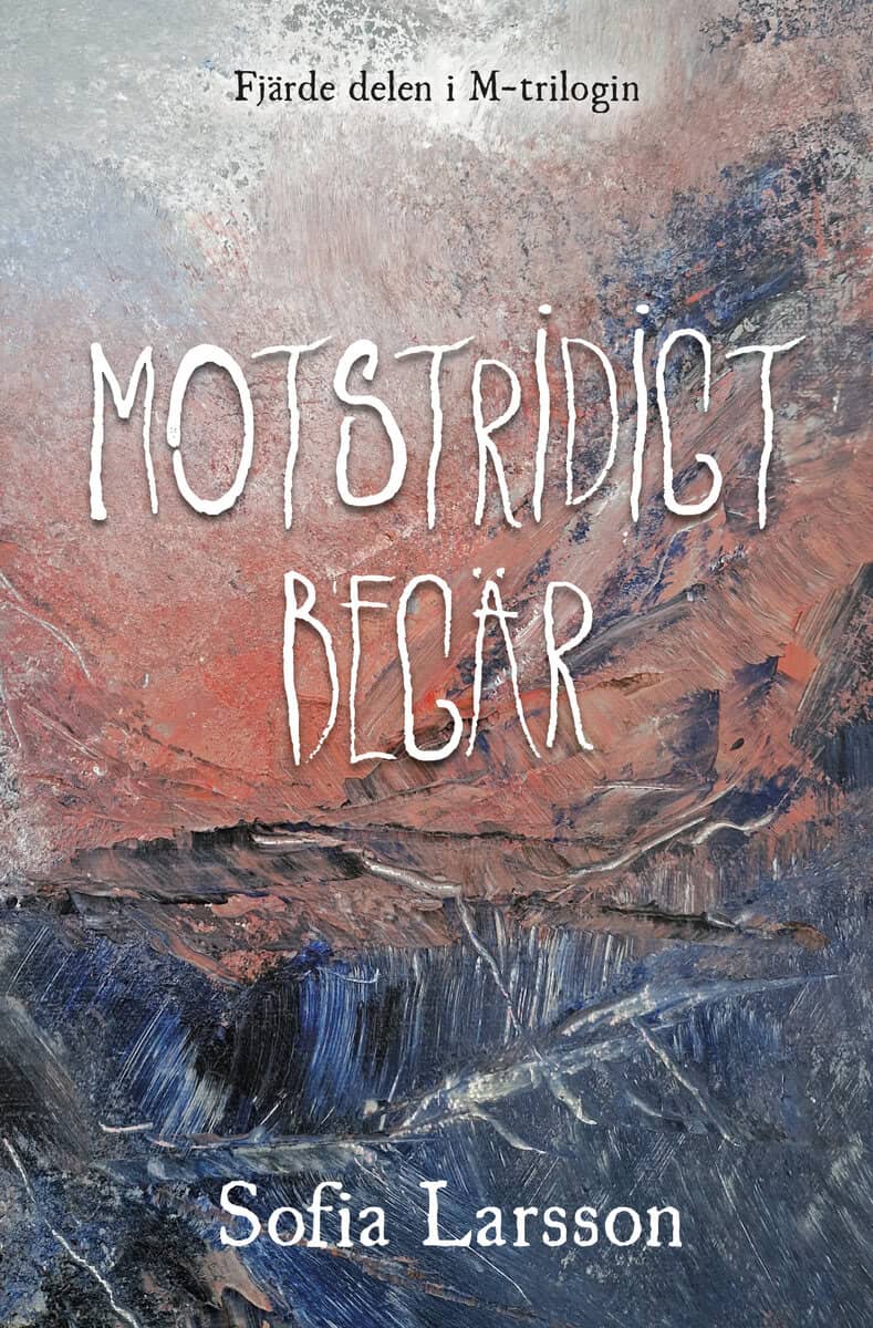 Sofia Larsson : Motstridigt begär