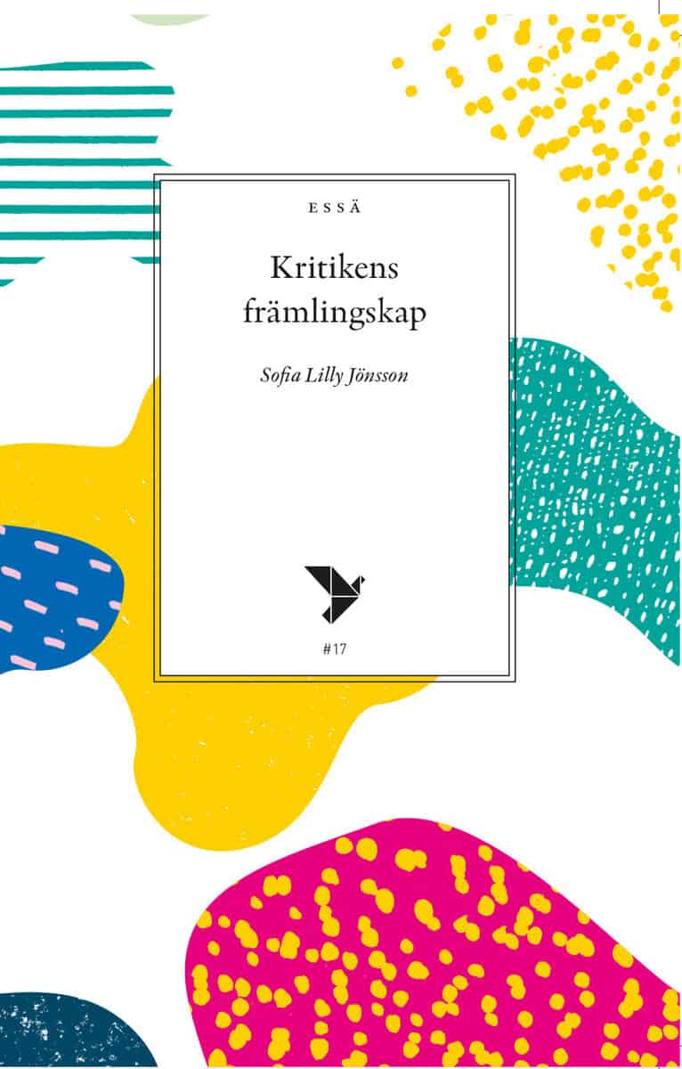 Sofia Lilly Jönsson : Kritikens främlingskap