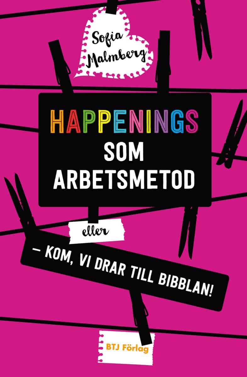 Sofia Malmberg : Happenings som arbetsmetod