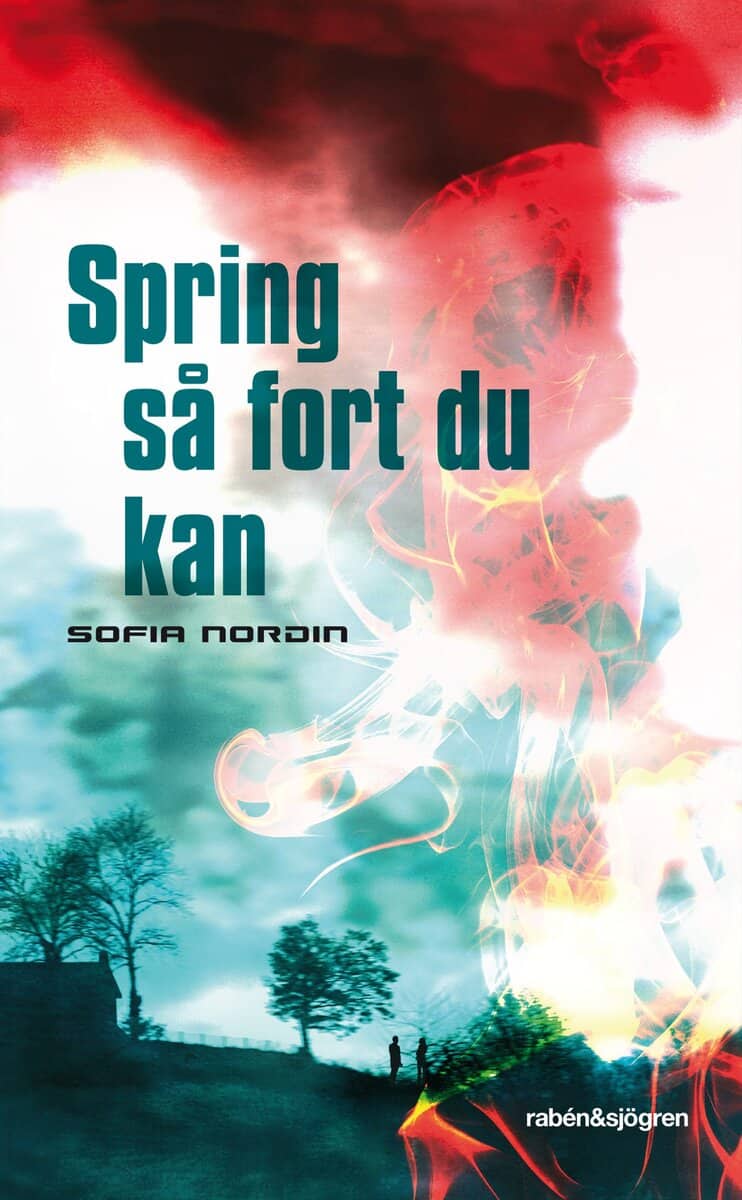Sofia Nordin : Spring så fort du kan