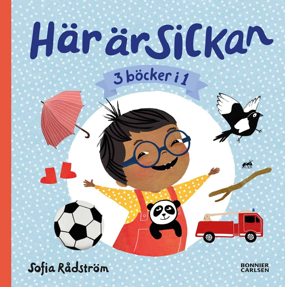 Sofia Rådström : Här är Sickan (3 böcker i 1)