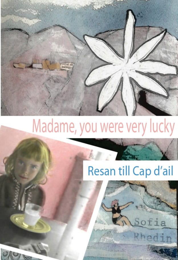 Sofia Rhedin : Madame, you were very lucky