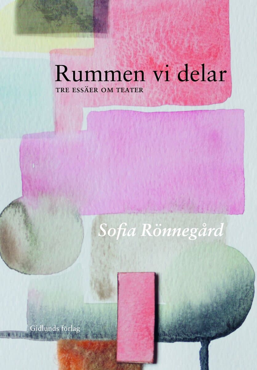 Sofia Rönnegård : Rummen vi delar