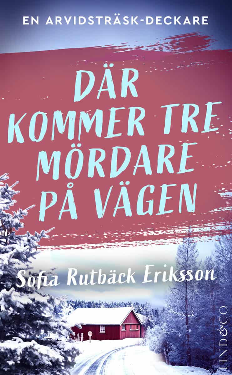 Sofia Rutbäck Eriksson : Där kommer tre mördare på vägen