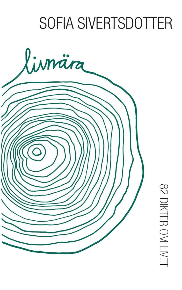 Sofia Sivertsdotter : Livnära : 82 dikter om livet