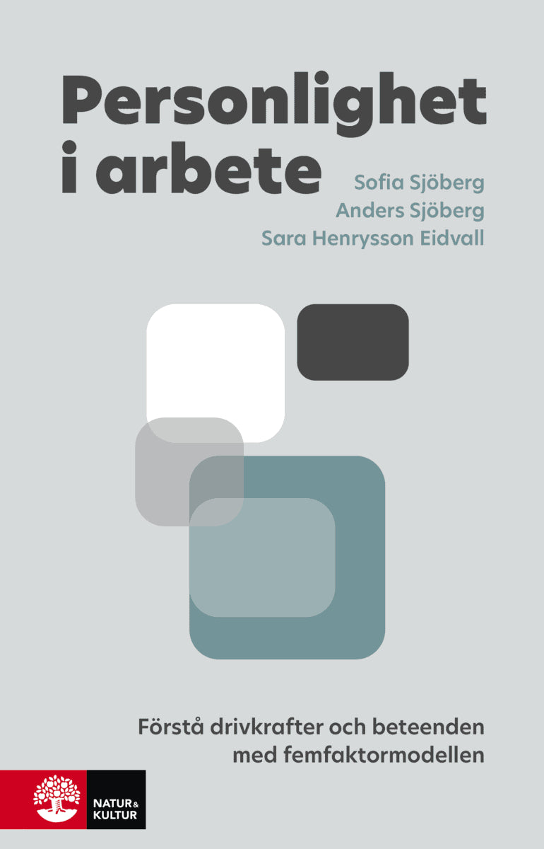 Sjöberg, Sofia ; Sjöberg, Anders ; Henrysson Eidvall, Sara : Personlighet i arbete