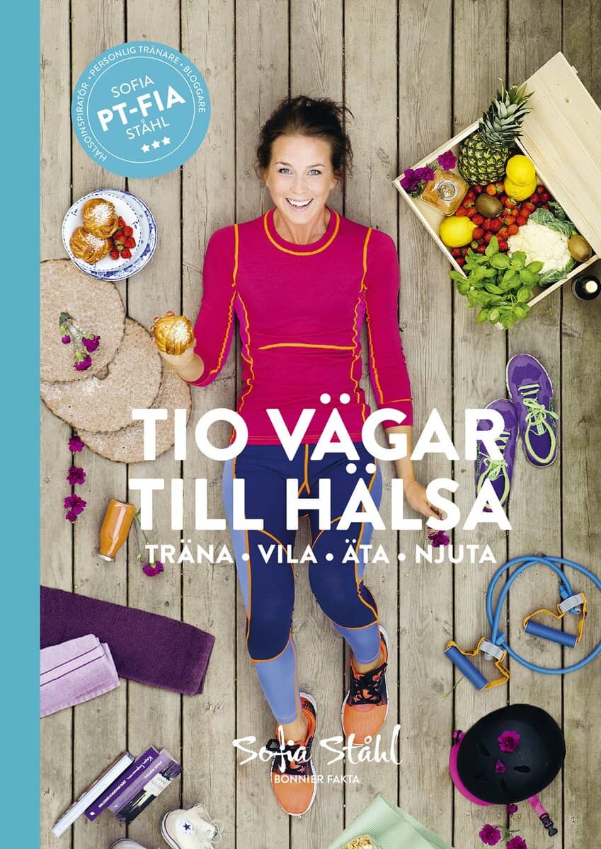 Sofia Ståhl : Tio vägar till hälsa