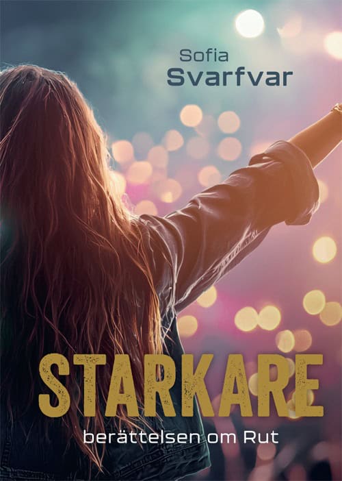 Sofia Svarfvar : Starkare : berättelsen om Rut