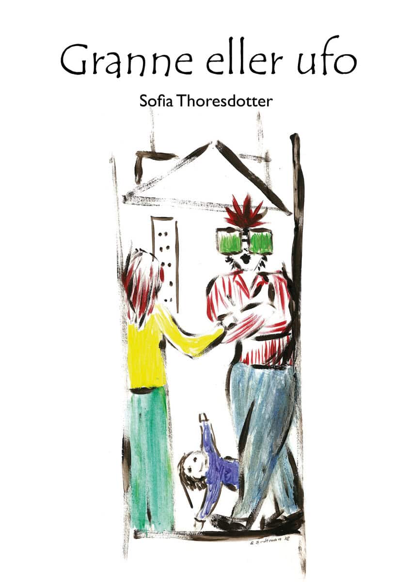 Sofia Thoresdotter : Granne eller ufo