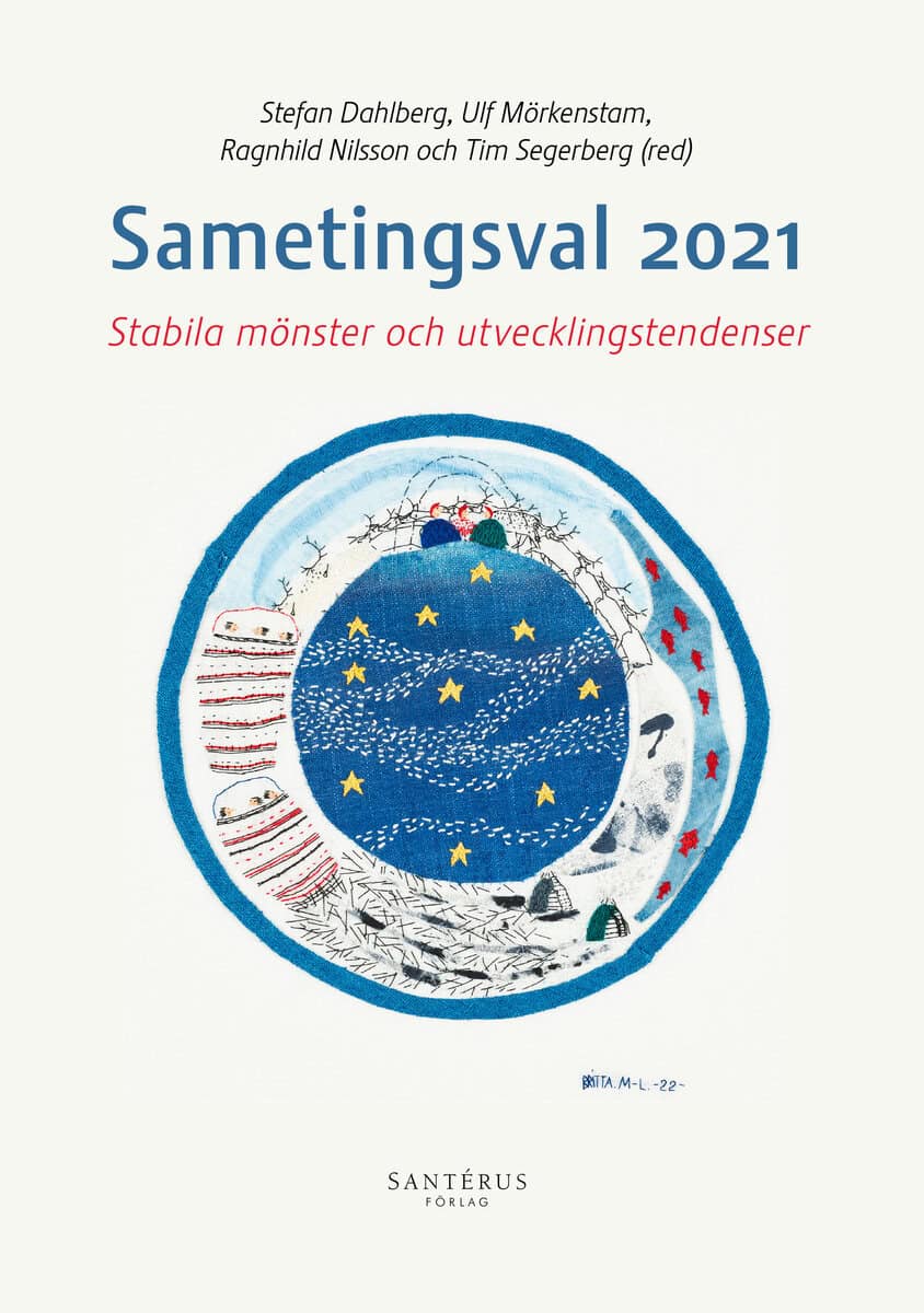 Blombäck, Sofie ; Dahlberg, Stefan ; Mörkenstam, Ulf ; Nilsson, Ragnhild ; Segerberg, Tim ; Vernby, Kåre : Sametingsval 2021