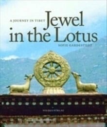 Sofie Gardestedt : Jewel in the Lotus : a journey in Tibet