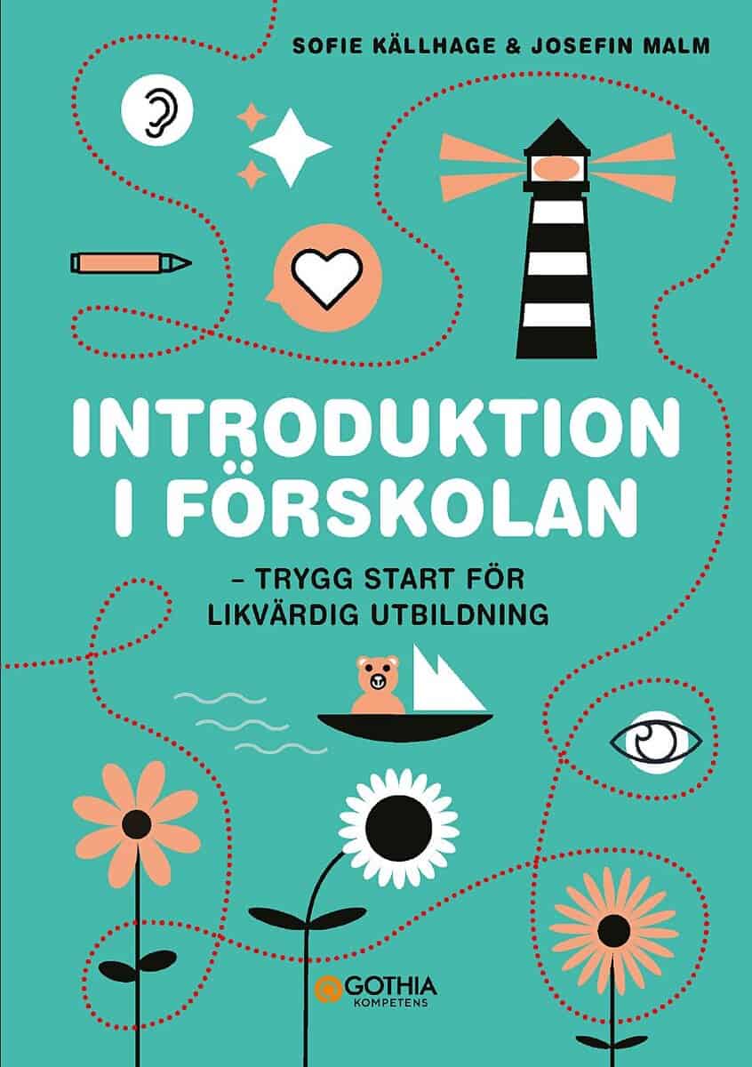 Källhage, Sofie ; Malm, Josefin : Introduktion i förskolan : trygg start för likvärdig utbildning