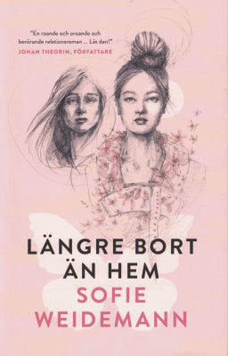 Sofie Weidemann : Längre bort än hem