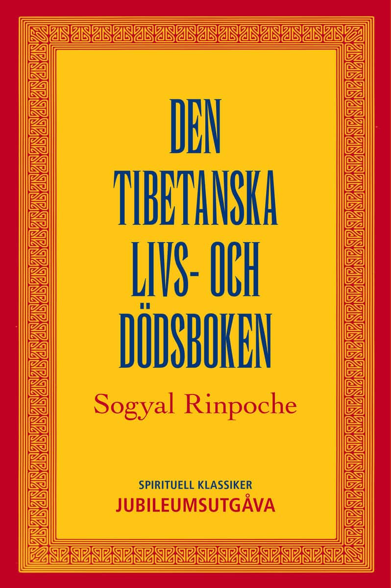 Sogyal Rinpoche : Den tibetanska livs- och dödsboken
