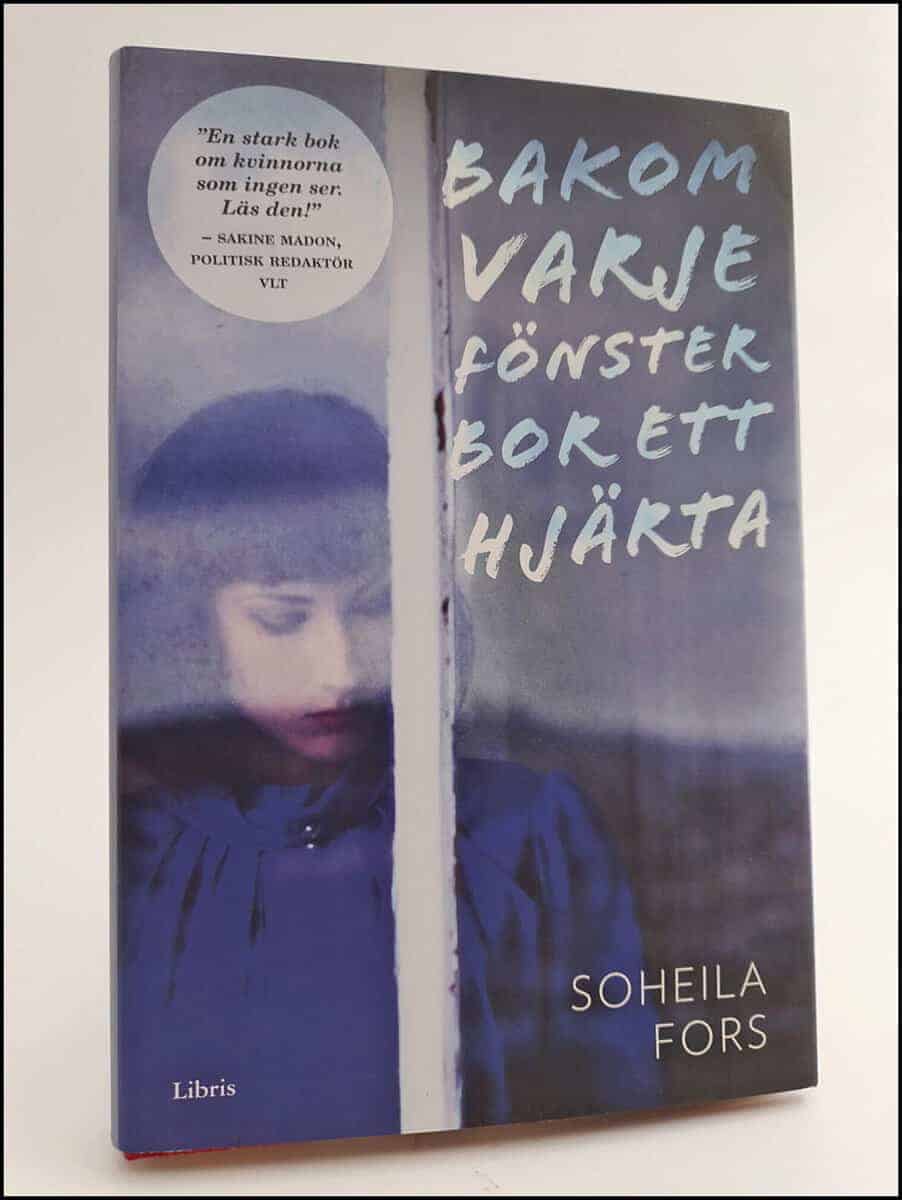 Soheila Fors : Bakom varje fönster bor ett hjärta