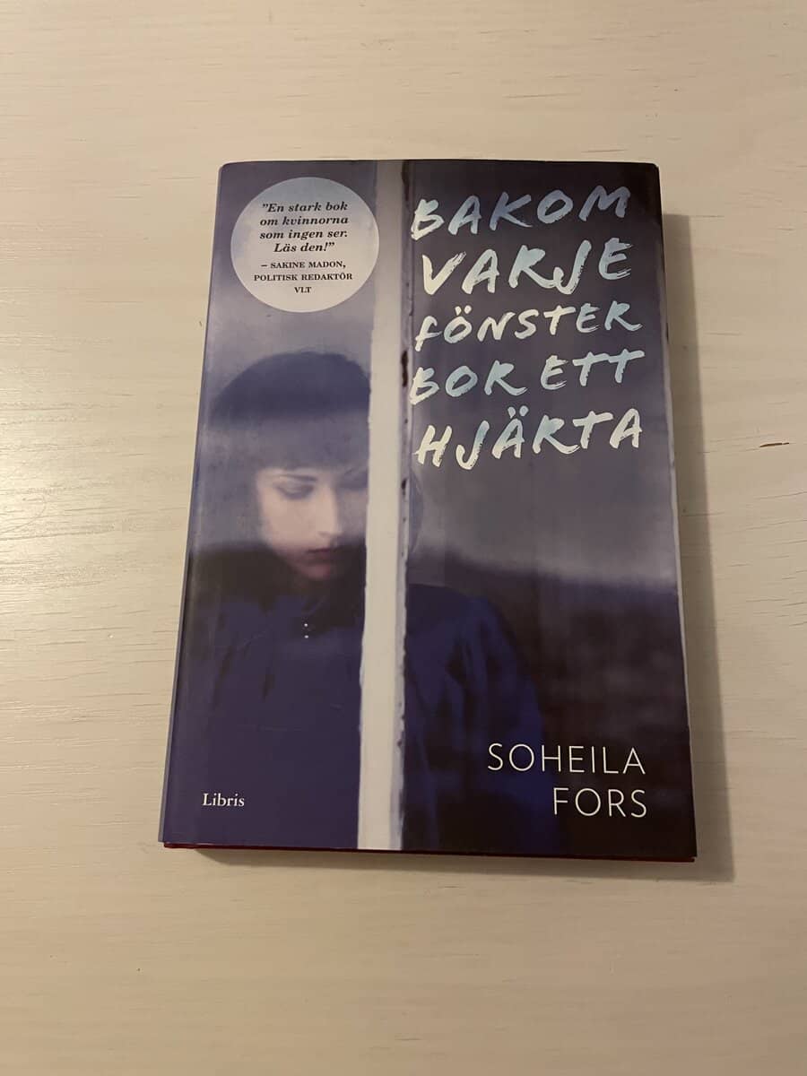 Soheila Fors : Bakom varje fönster bor ett hjärta