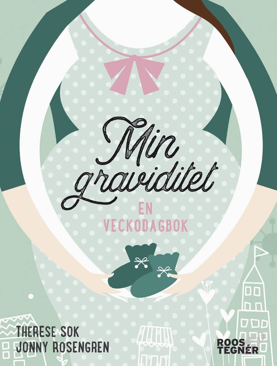 Sok, Therese ; Rosengren, Jonny : Min graviditet : en veckodagbok