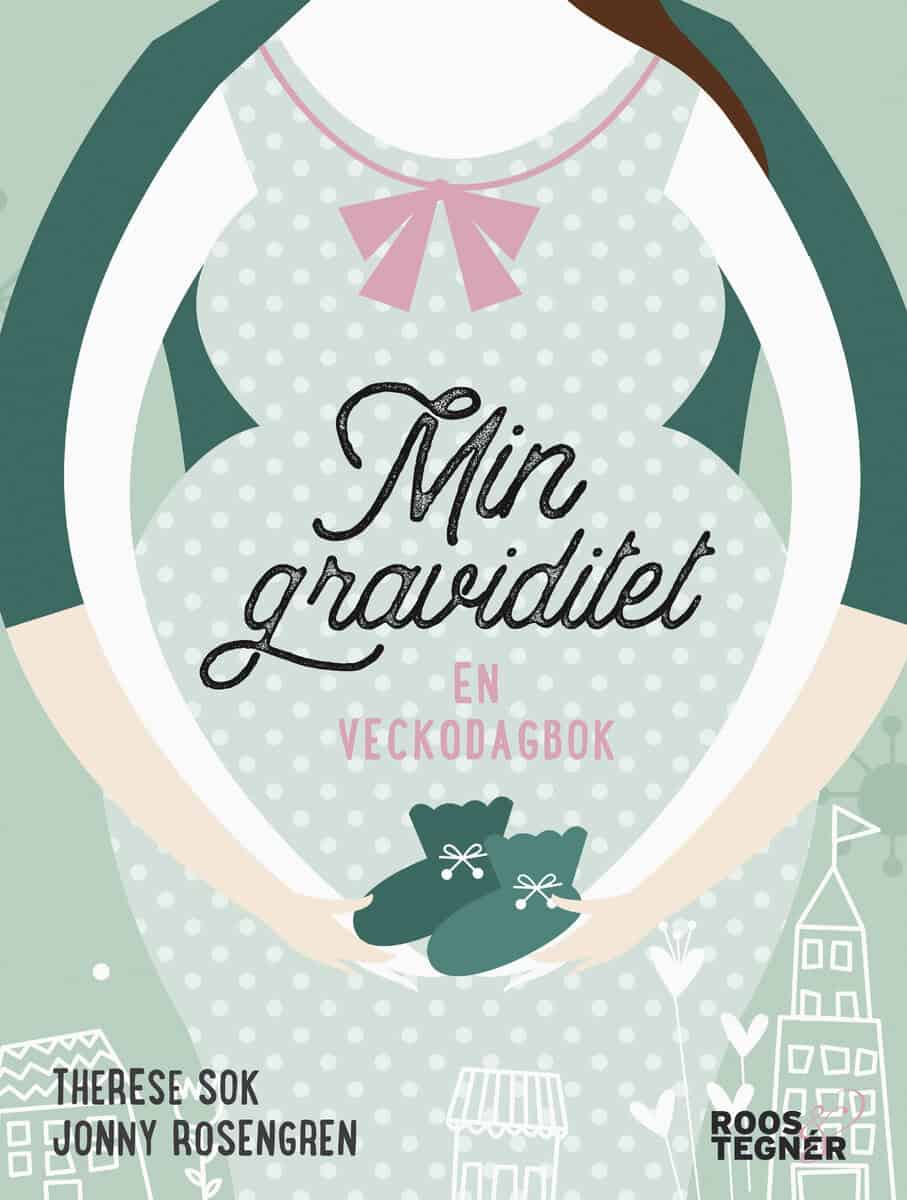 Sok, Therese ; Rosengren, Jonny : Min graviditet : en veckodagbok