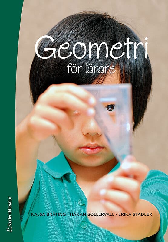 Sollervall, Håkan ; Stadler, Erika ; Bråting, Kajsa : Geometri för lärare