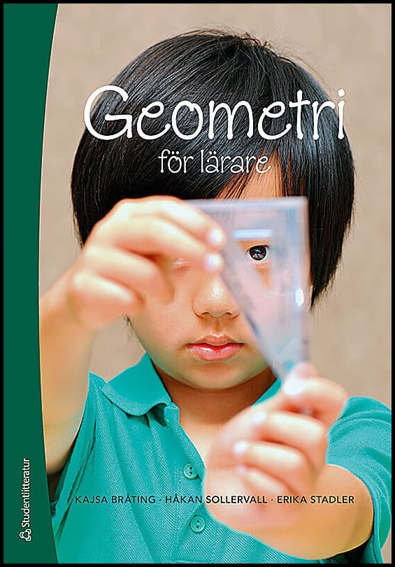 Sollervall, Håkan ; Stadler, Erika ; Bråting, Kajsa : Geometri för lärare