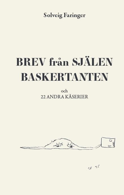Solveig Faringer : Brev från Själen Baskertanten och 22 andra kåserier