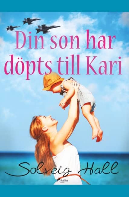 Solveig Hall : Din son har döpts till Kari