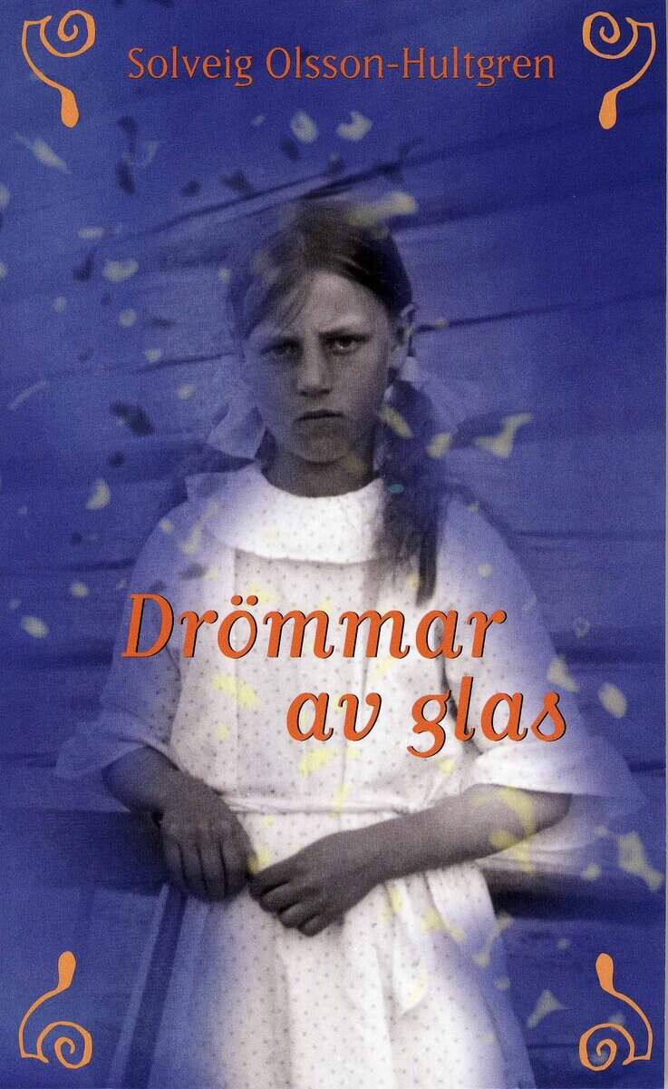 Solveig Olsson-Hultgren : Drömmar av glas