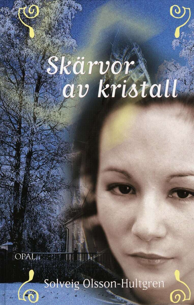 Solveig Olsson-Hultgren : Skärvor av kristall
