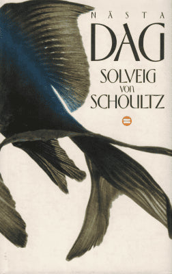 Solveig von Schoultz : Nästa dag