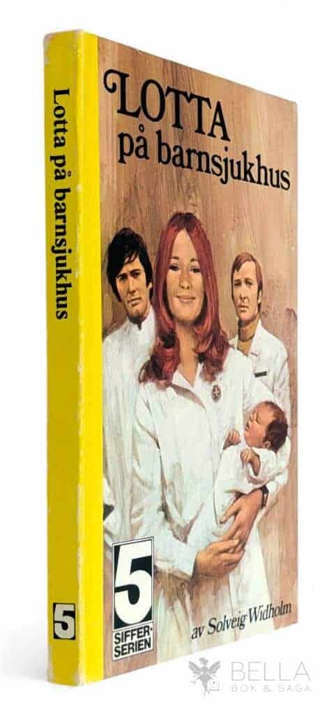 Solveig Widholm : Lotta på barnsjukhus - Sifferserien - Bok 5