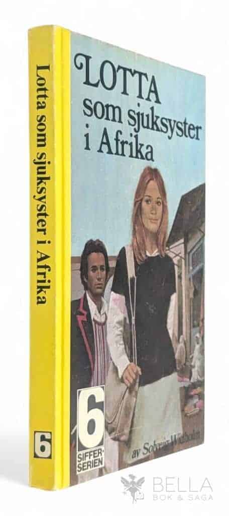 Solveig Widholm : Lotta som sjuksyster i Afrika - Sifferserien - Bok 6