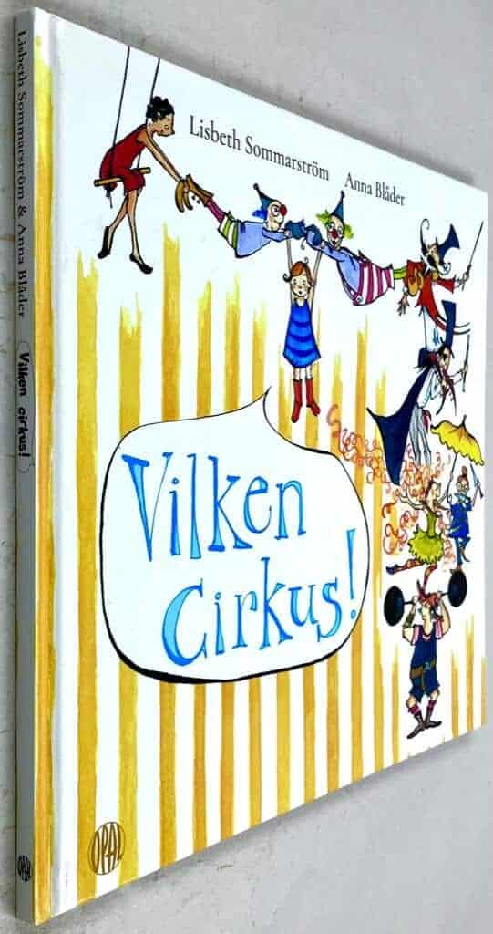 Sommarström, Lisbeth ; Blåder, Anna : Vilken cirkus!
