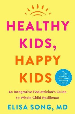 Song, Elisa, M.D. : Healthy kids, happy kids