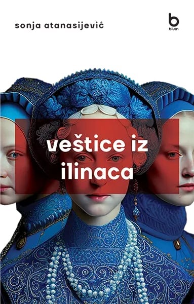 Sonja Atanasijević : Veštice iz Ilinaca