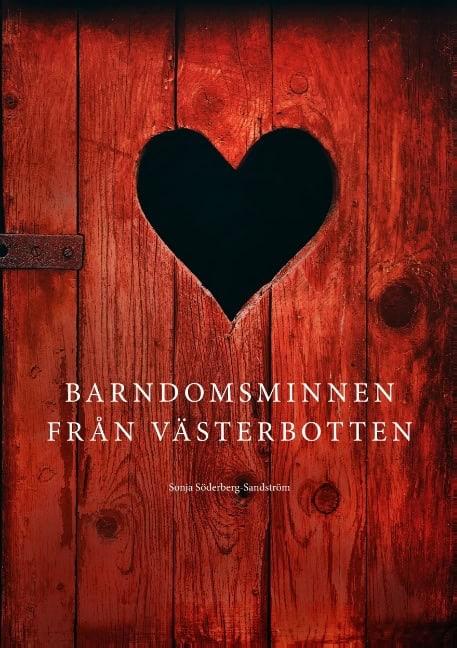 Sonja Söderberg Sandström : Barndomsminnen från Västerbotten : Barndomsminnen från Västerbotten