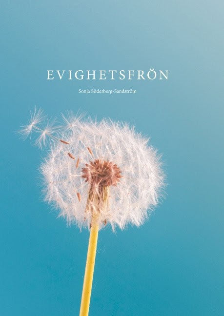 Sonja Söderberg Sandström : Evighetsfrön