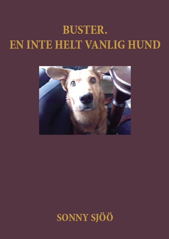 Sonny Sjöö : Buster : en inte helt vanlig hund