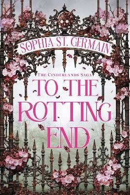 Sophia St. Germain : To the Rotting End