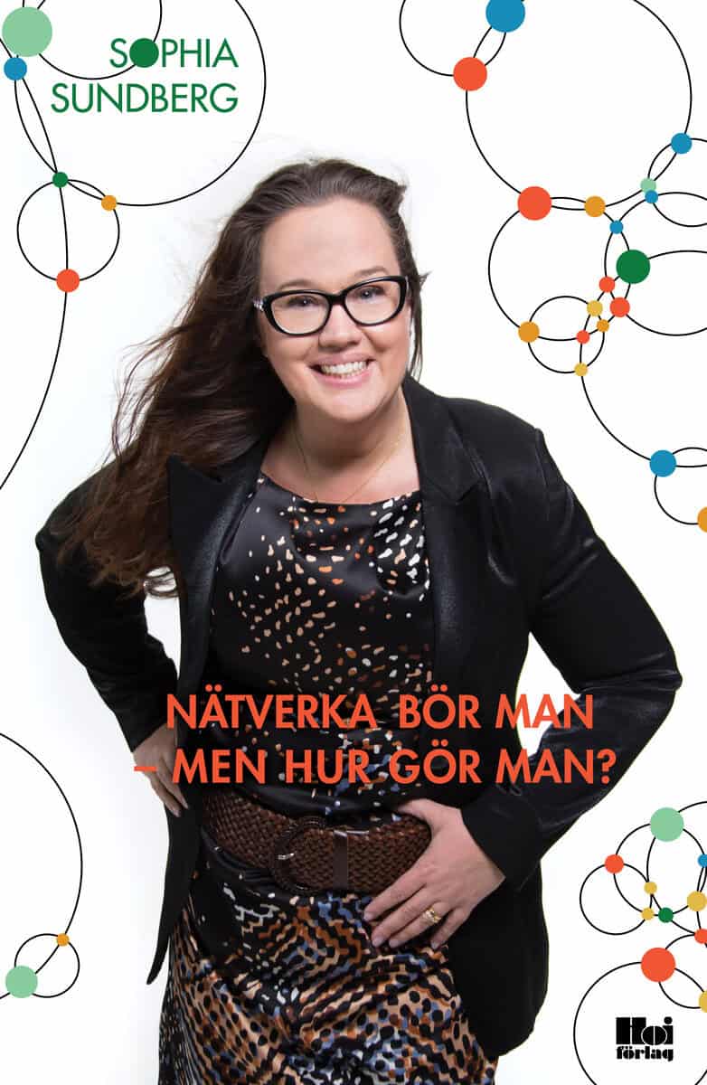Sophia Sundberg : Nätverka bör man – men hur gör man?