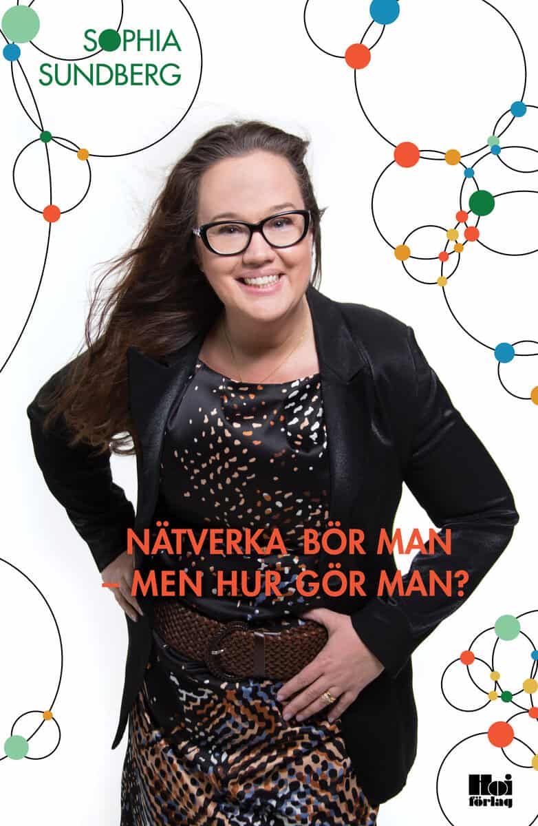 Sophia Sundberg : Nätverka bör man – men hur gör man?