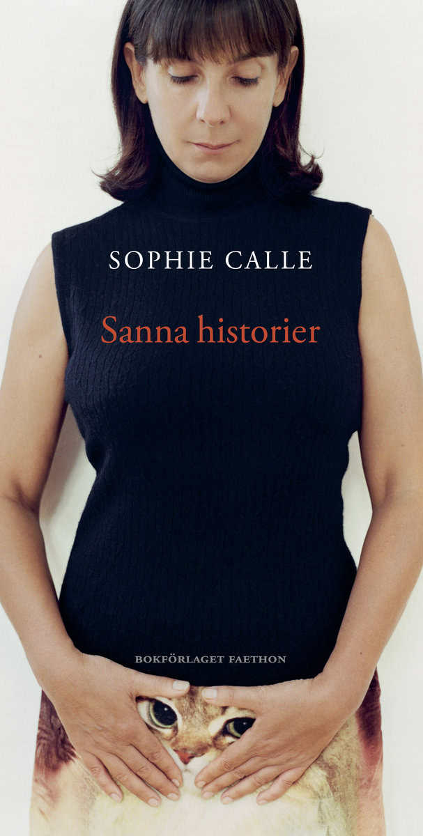 Sophie Calle : Sanna historier