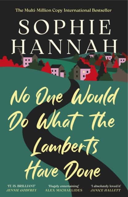 Sophie Hannah : No One Would Do What The Lamberts Have Done