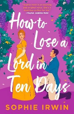 Sophie Irwin : How to Lose a Lord in Ten Days