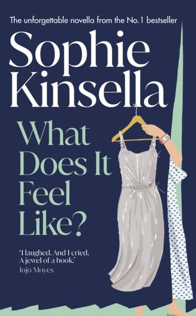 Sophie Kinsella : What Does it Feel Like?