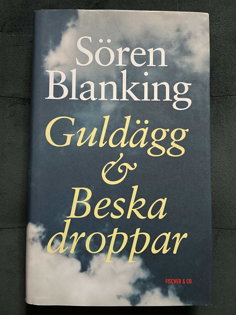 Sören Blanking : Guldägg & beska droppar