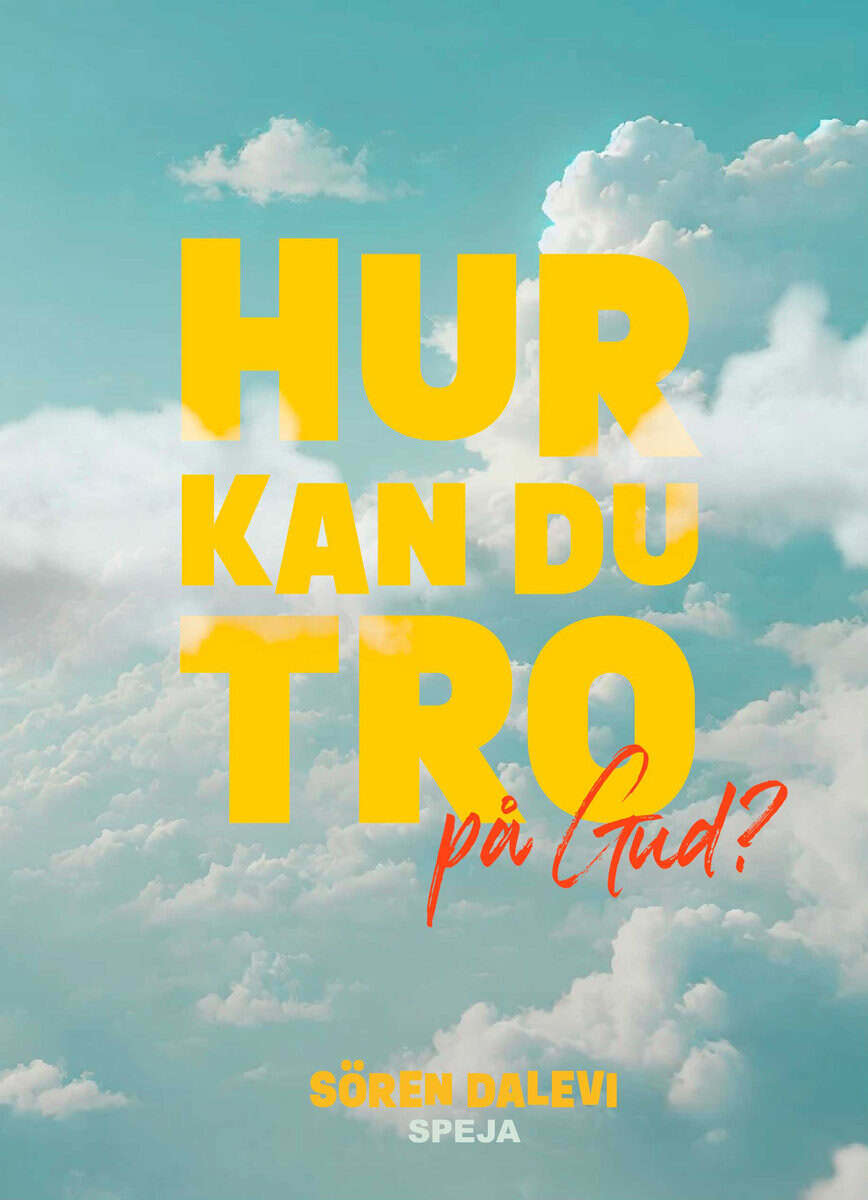 Sören Dalevi : Hur kan du tro - på Gud?