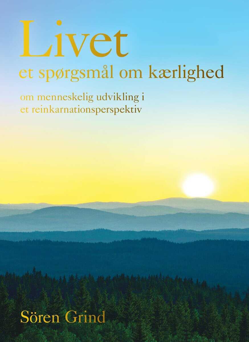 Sören Grind : Livet – et spørgsmål om kærlighed